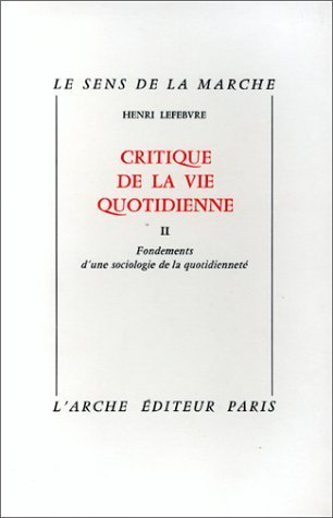 Critique de la vie quotidienne 2: Fondements d'une sociologie de la quotidienneté