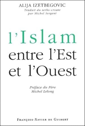L'Islam entre l'Est et l'Ouest