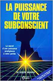 La puissance de votre subconscient