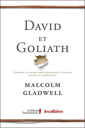 David et goliath : comment les moins forts reussissent a vaincre,