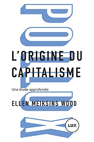 L'origine du capitalisme: Une étude approfondie