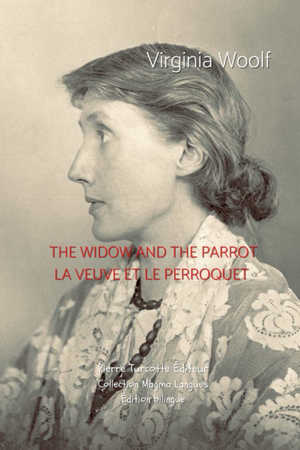 The Widow and the Parrot / La veuve et le perroquet: Édition bilingue