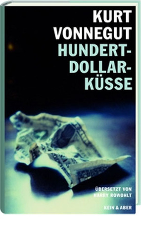 Hundert-Dollar-Küsse: Sechzehn unveröffentlichte Geschichten