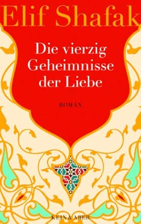 Die vierzig Geheimnisse der Liebe: Roman