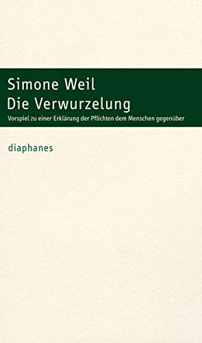 Die Verwurzelung: Vorspiel zu einer Erklärung der Pflichten dem Menschen gegenüber