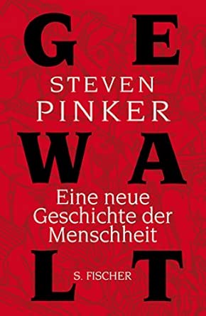 Gewalt: Eine neue Geschichte der Menschheit