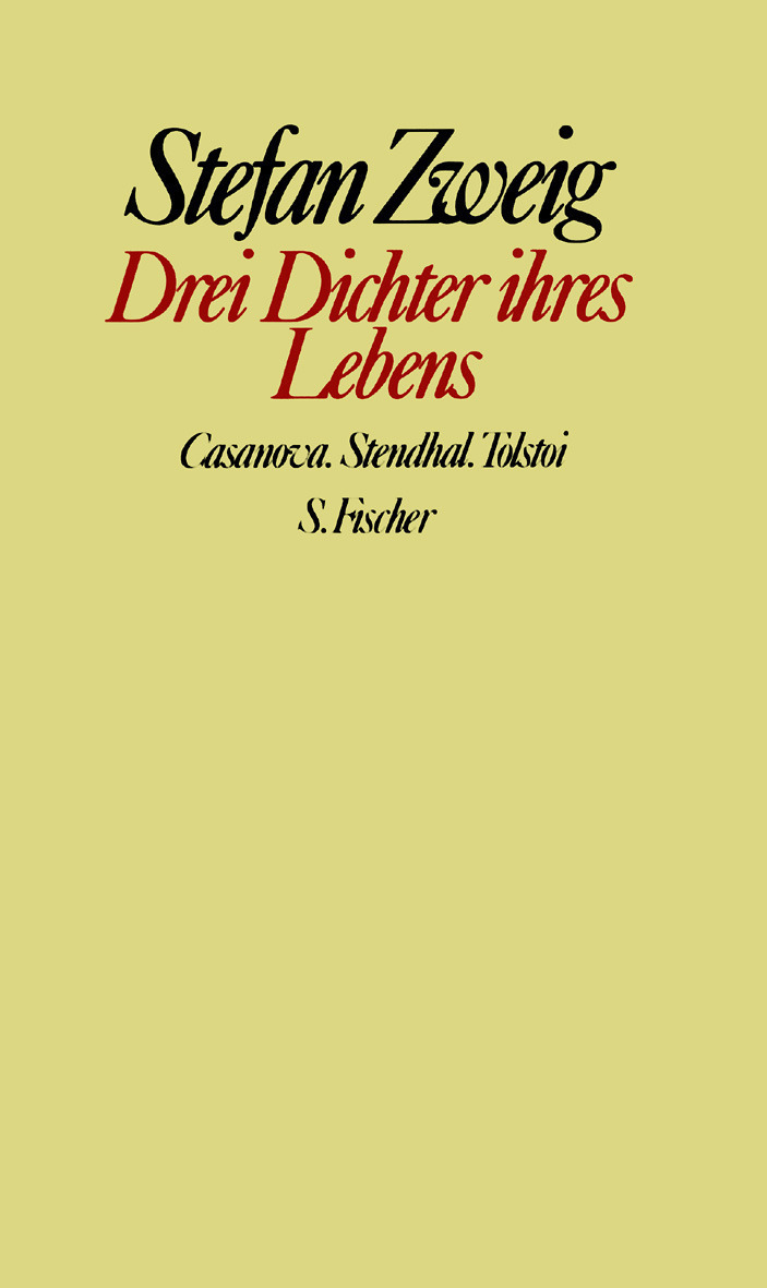 Drei Dichter ihres Lebens: Casanova. Stendhal. Tolstoi