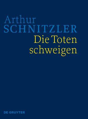 Die Toten schweigen: Historisch-kritische Ausgabe