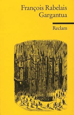 Gargantua: Rabelais, François – französische Literatur in deutscher Übersetzung