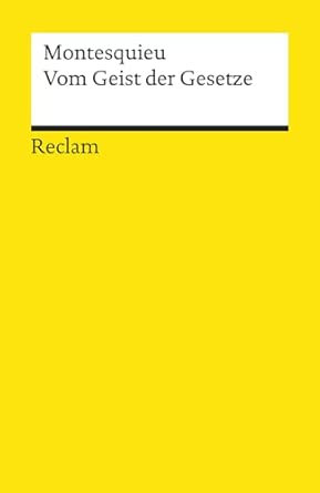 Vom Geist der Gesetze: Montesquieu, Charles de – juristische Texte; Gesetze; Rechtswesen; Basiswissen – 8953