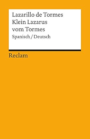 Lazarillo de Tormes / Klein Lazarus vom Tormes. Spanisch/Deutsch: zweisprachige Ausgabe; Originalversion und deutsche Übersetzung – 18481