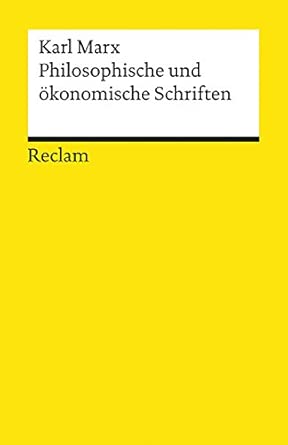 Philosophische und ökonomische Schriften: Marx, Karl – Erläuterungen; Wirtschaftstheorie; Basiswissen Ökonomie – 18554