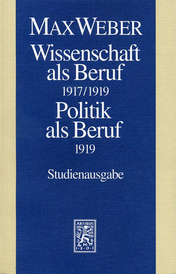 Wissenschaft als Beruf 1917/19. Politik als Beruf 1919