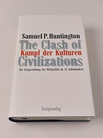 Kampf der Kulturen. Die Neugestaltung der Weltpolitik im 21. Jahrhundert