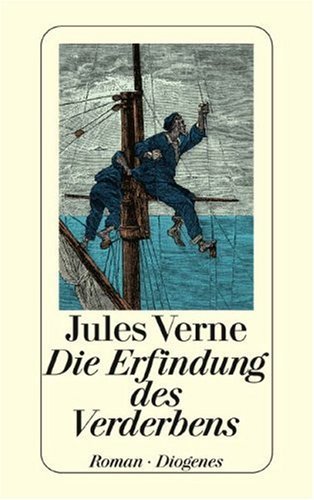 Die Erfindung des Verderbens.