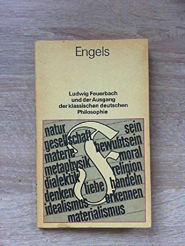 Ludwig Feuerbach und der Ausgang der klassischen deutschen Philosophie;