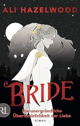 Bride – Die unergründliche Übernatürlichkeit der Liebe: Roman