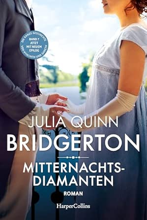 Bridgerton - Mitternachtsdiamanten: Band 7 | Von der mehrfachen SPIEGEL-Bestsellerautorin | Die Vorlage zur NETFLIX-Welterfolgsserie »Bridgerton«