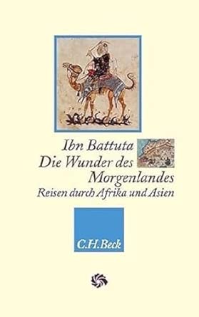 Die Wunder des Morgenlandes: Reisen durch Afrika und Asien