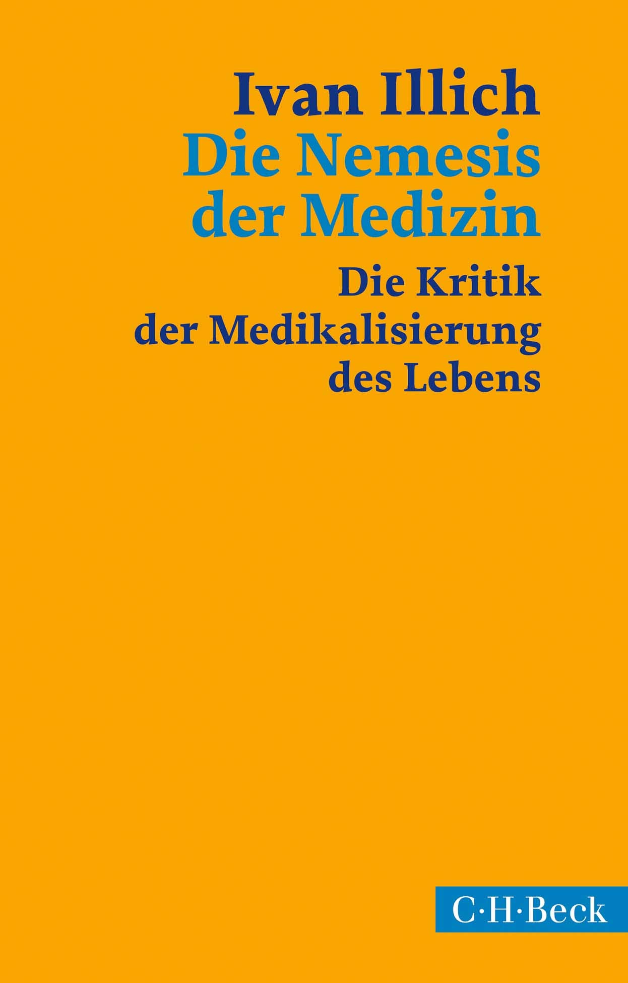 Die Nemesis der Medizin: Die Kritik der Medikalisierung des Lebens