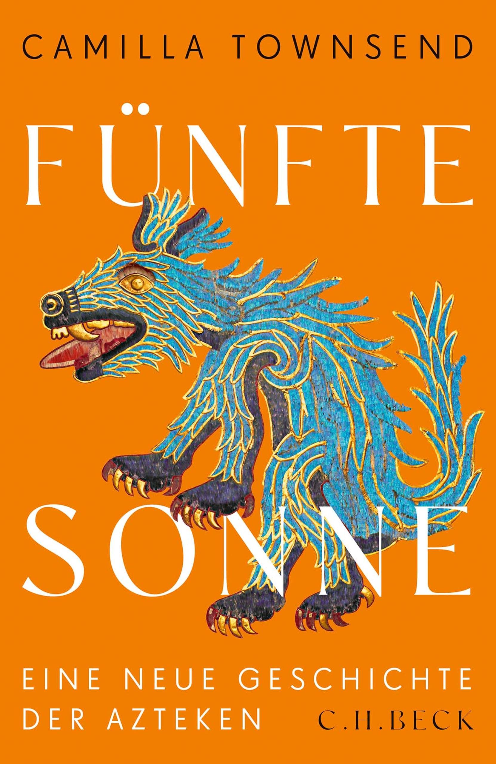 Fünfte Sonne: Eine neue Geschichte der Azteken