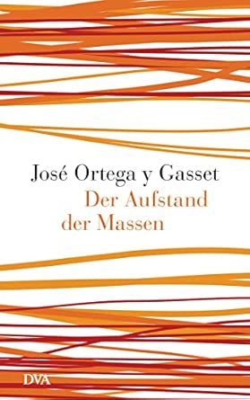 Der Aufstand der Massen: Nachw. v. Michael Stürmer