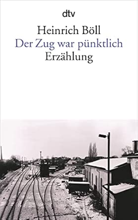 Der Zug war pünktlich: Erzählung