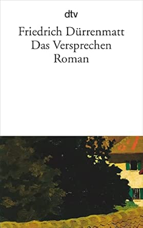 Das Versprechen: Requiem auf den Kriminalroman