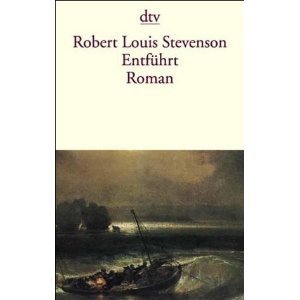 Entführt oder Die Erinnerungen des David Balfour an seine Abenteuer im Jahre 1751