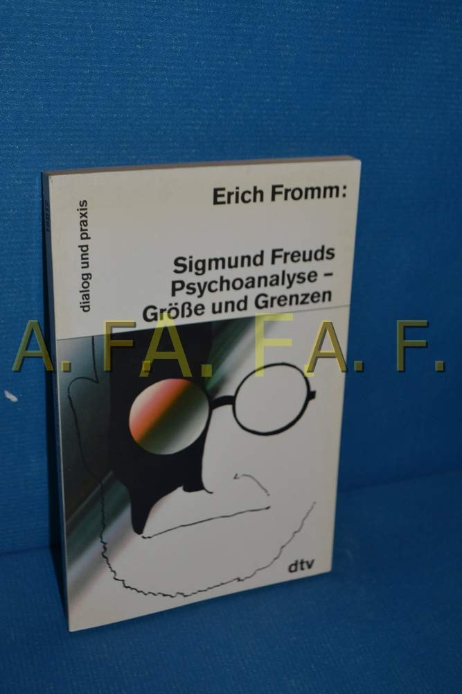 Sigmund Freuds Psychoanalyse: Grösse und Grenzen