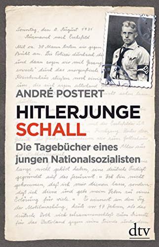 Hitlerjunge Schall: Die Tagebücher eines jungen Nationalsozialisten