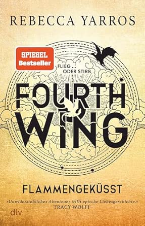 Fourth Wing – Flammengeküsst: Roman | Das internationale Bestsellerphänomen