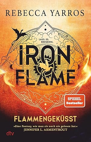 Iron Flame – Flammengeküsst: Roman | Die heißersehnte Fortsetzung des Fantasy-Erfolgs ›Fourth Wing‹