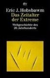 Das Zeitalter der Extreme. Weltgeschichte des 20. Jahrhunderts