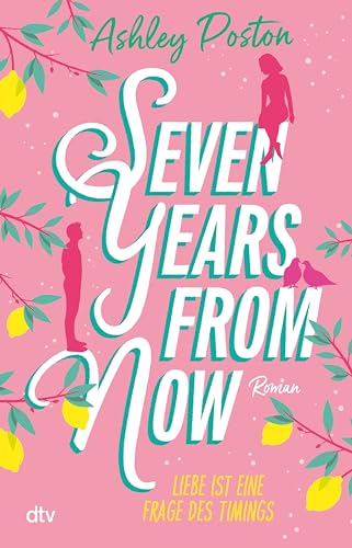 Seven Years From Now: Liebe ist eine Frage des Timings