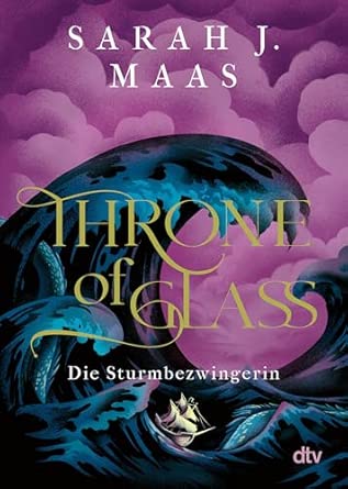 Throne of Glass – Die Sturmbezwingerin: Roman