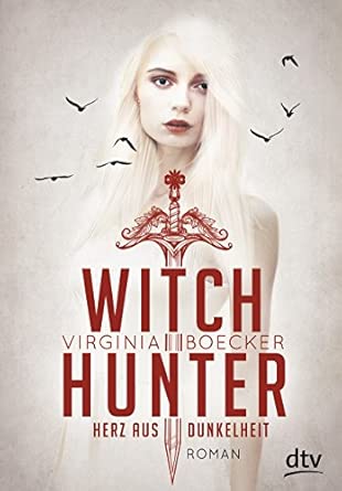 Witch Hunter - Herz aus Dunkelheit: Roman