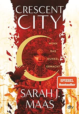 Crescent City – Wenn das Dunkel erwacht: Die deutsche Ausgabe des internationalen Bestsellers ›House of Earth and Blood‹