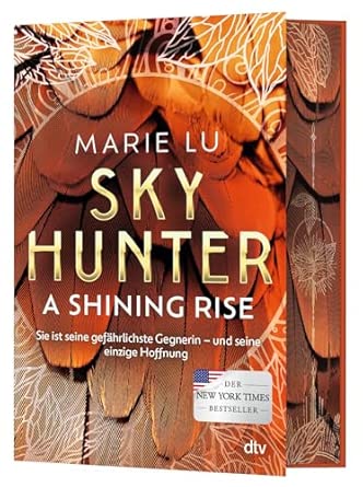 Skyhunter – A Shining Rise: Das atemberaubende Finale der New-York-Times-Bestsellerreihe auf Deutsch | Mit exklusivem Farbschnitt in limitierter Auflage