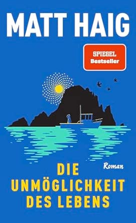 Die Unmöglichkeit des Lebens: Roman | Vom Autor von "Die Mitternachtsbibliothek"