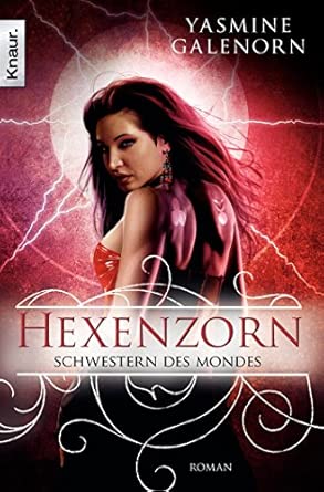 Schwestern des Mondes: Hexenzorn: Roman