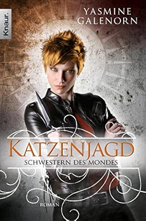 Schwestern des Mondes: Katzenjagd: Roman