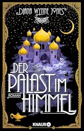 Der Palast im Himmel: Roman. Märchenhafte Neuinterpretation von 1001 Nacht in der Welt von „Das wandelnde Schloss“