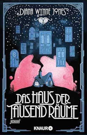Das Haus der tausend Räume: Roman. Die magisch-romantische Fortsetzung von „Das wandelnde Schloss“