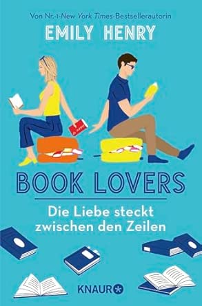 Book Lovers - Die Liebe steckt zwischen den Zeilen: Roman | Eine Enemies-to-Lovers-RomCom, die Herzen dahinschmelzen lässt