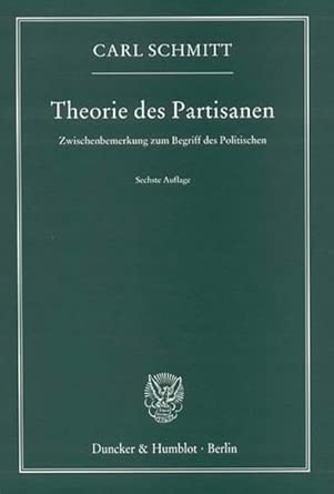 Theorie des Partisanen: Zwischenbemerkung zum Begriff des Politischen