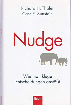 Nudge: Wie man kluge Entscheidungen anstößt
