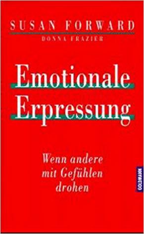 Emotionale Erpressung: Wenn andere mit Gefühlen drohen