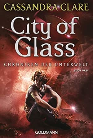 City of Glass: Chroniken der Unterwelt 3
