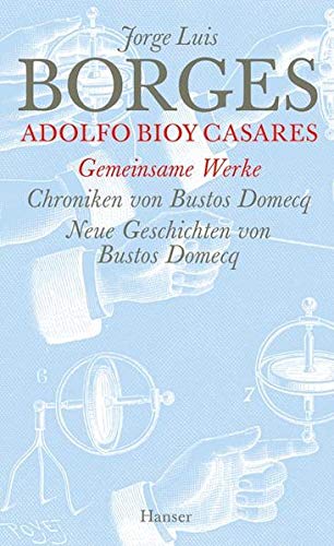 Gesammelte Werke 12. Der gemeinsamen Werke weiter Teil: Chroniken von Bustos Domecq / Neue Chroniken von Bustos Domecq